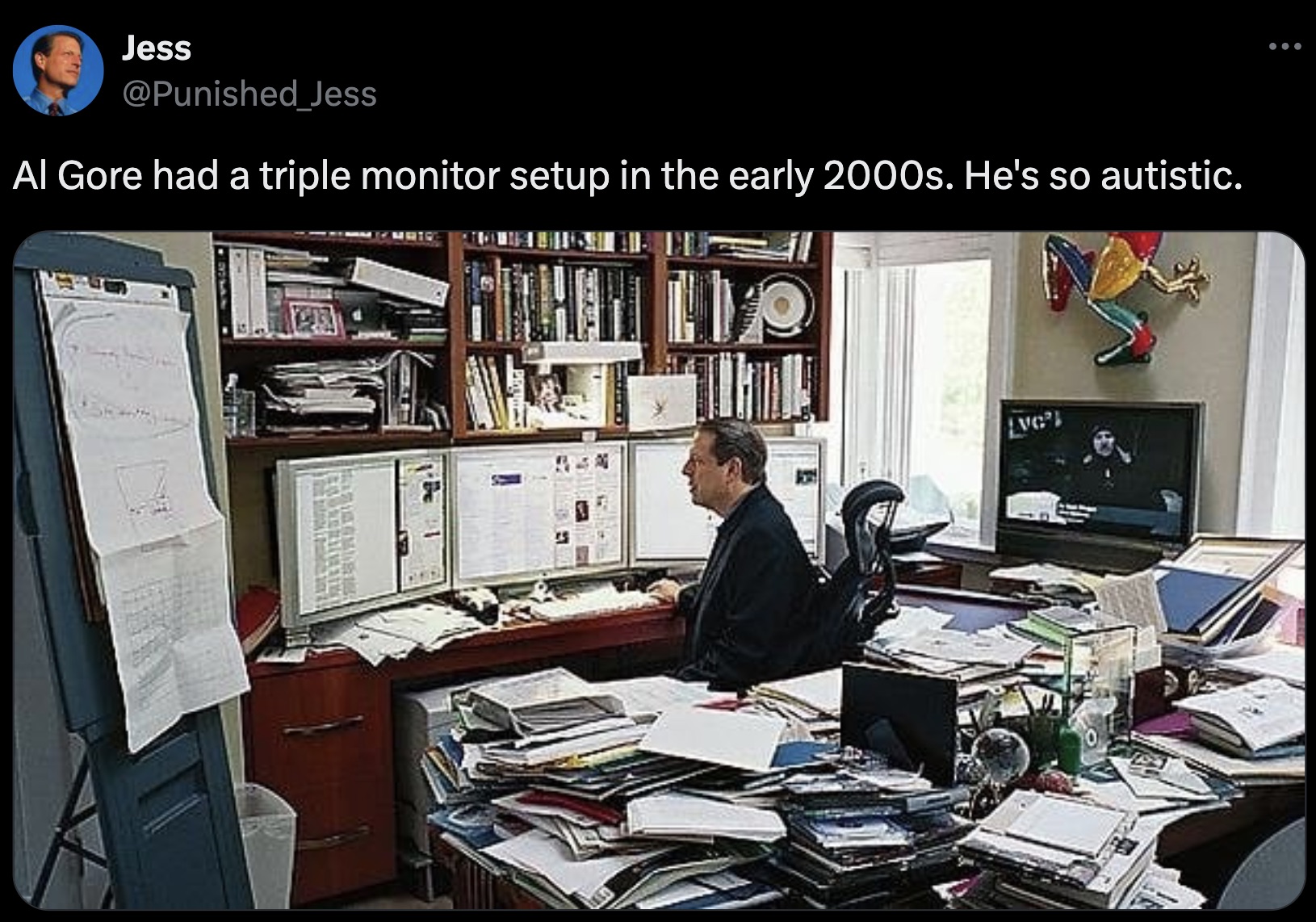 offices of famous people - B Jess Jess Al Gore had a triple monitor setup in the early 2000s. He's so autistic.